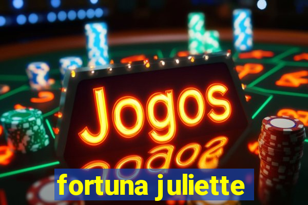 fortuna juliette